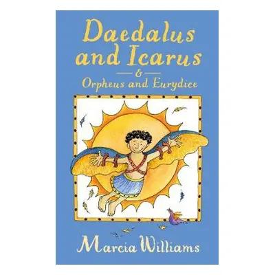 Daedalus and Icarus and Orpheus and Eurydice - Williams, Marcia