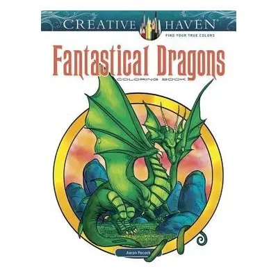 Creative Haven Fantastical Dragons Coloring Book - Pocock, Aaron