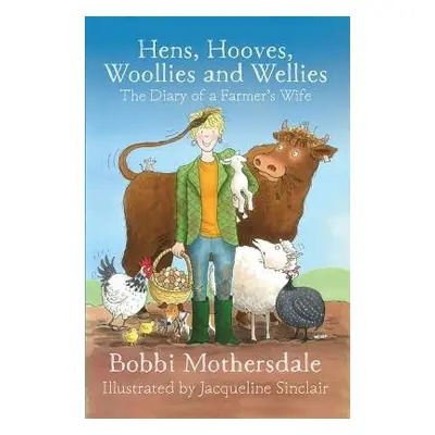 Hens, Hooves, Woollies and Wellies - Mothersdale, Bobbi