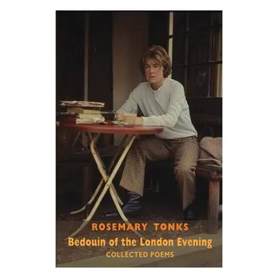 Bedouin of the London Evening - Tonks, Rosemary