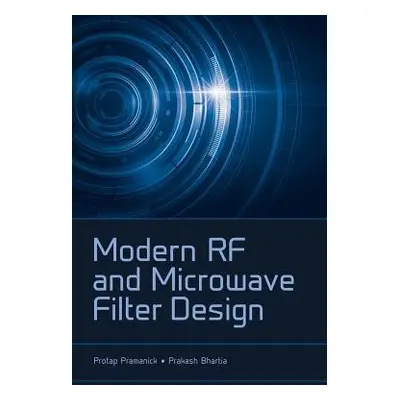 Modern RF and Microwave Filter Design - Bhartia, Prakash a Pramanick, Protap