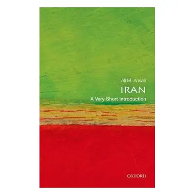 Iran: A Very Short Introduction - Ansari, Ali (Professor of Iranian History, University of St An