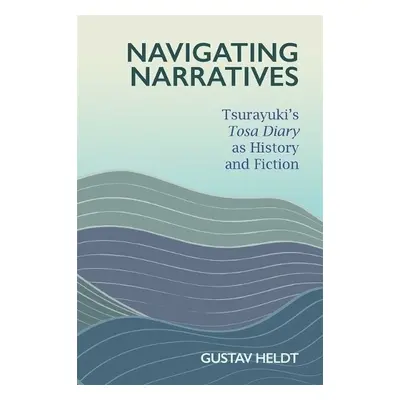 Navigating Narratives - Heldt, Gustav