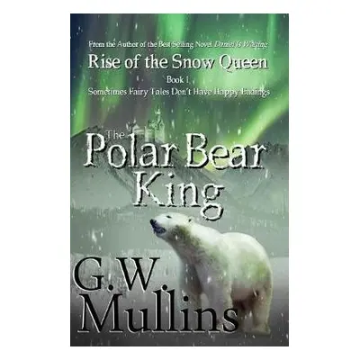 Rise Of The Snow Queen Book One - Mullins, G W