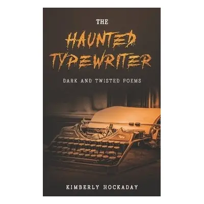 Haunted Typewriter - Hockaday, Kimberly