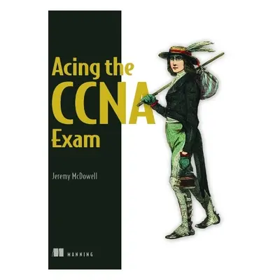 Acing the CCNA Exam - McDowell, Jeremy