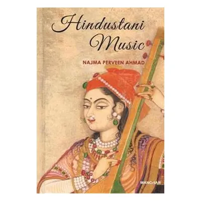 Hindustani Music - Ahmad, Najma Perveen