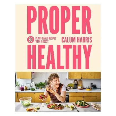 Proper Healthy Cookbook - Harris, Calum