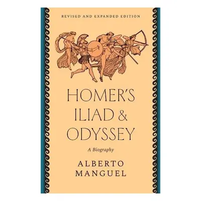 Homer's "Iliad" and "Odyssey" - Manguel, Alberto