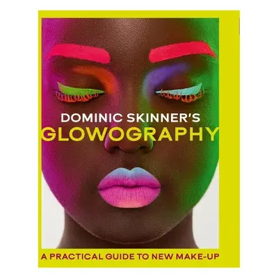 Dominic Skinner's Glowography - Skinner, Dominic