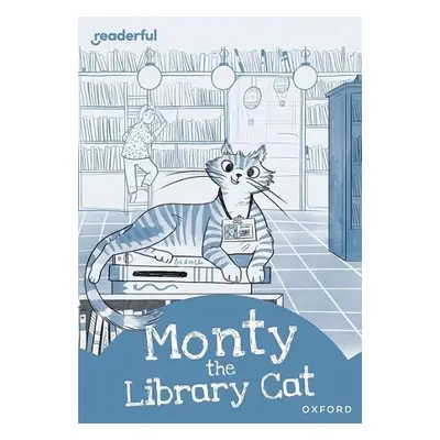 Readerful Rise: Oxford Reading Level 8: Monty the Library Cat - Gregory, Lorraine