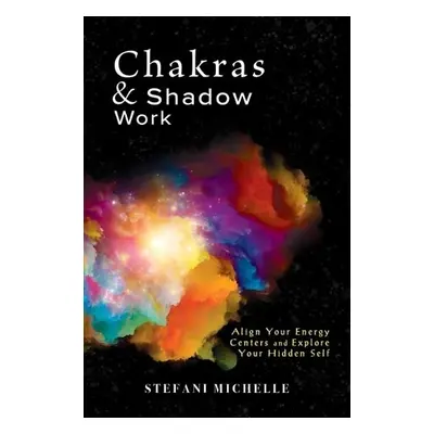 Chakras a Shadow Work - Michelle, Stefani