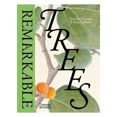 Remarkable Trees - Harrison, Christina a Kirkham, Tony