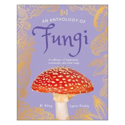 Anthology of Fungi - Boddy, Lynne a Ashby, Ali