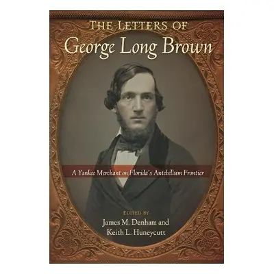 Letters of George Long Brown