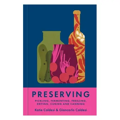 Preserving - Caldesi, Katie a Caldesi, Giancarlo a Caldesi, Katie