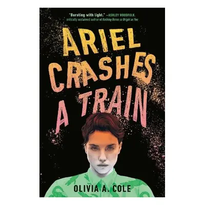 Ariel Crashes a Train - Cole, Olivia A.