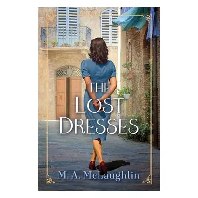 Lost Dresses of Italy - Mclaughlin, M. A.