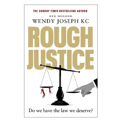 Rough Justice - Joseph, Her Honour Wendy, QC