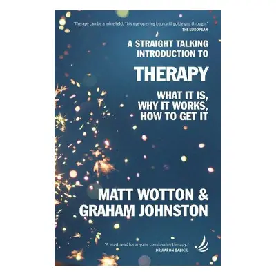 Straight Talking Introduction to Therapy - Wotton, Matt a Johnston, Graham