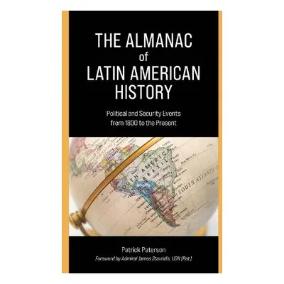 Almanac of Latin American History - Paterson, Patrick