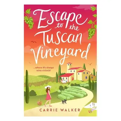 Escape to the Tuscan Vineyard - Walker, Carrie