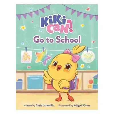 Kiki Can! Go to School - Jaramillo, Susie