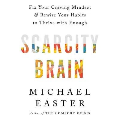 Scarcity Brain - Easter, Michael