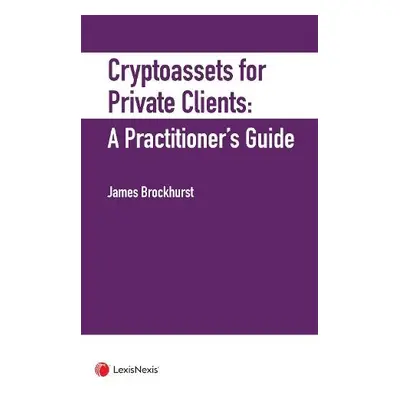 Crypto-Assets for Private Clients - Brockhurst, James