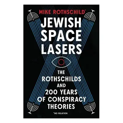 Jewish Space Lasers - Rothschild, Mike