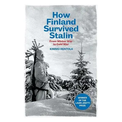 How Finland Survived Stalin - Rentola, Kimmo