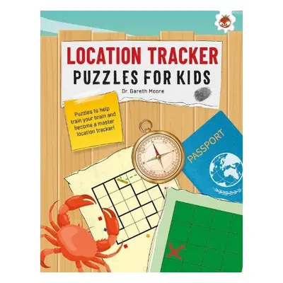 LOCATION TRACKER PUZZLES FOR KIDS PUZZLES FOR KIDS - Moore, Dr. Gareth