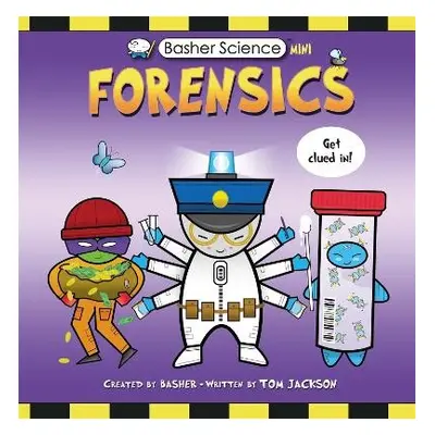 Basher Science Mini: Forensics - Jackson, Tom