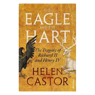 Eagle and the Hart - Castor, Helen