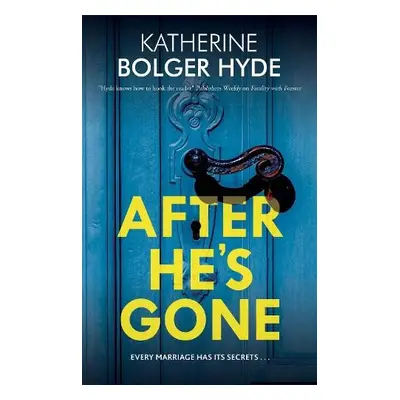 After He's Gone - Hyde, Katherine Bolger