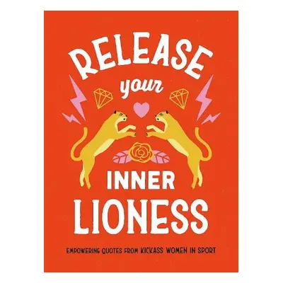 Release Your Inner Lioness - Dyer, Harriet