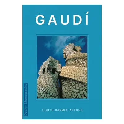 Design Monograph: Gaudi - Carmel-Arthur, Judith