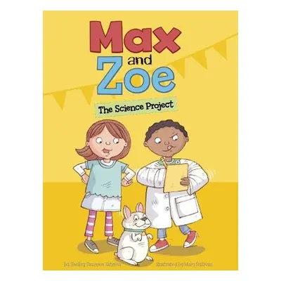 Max and Zoe: The Science Project - Swanson Sateren, Shelley