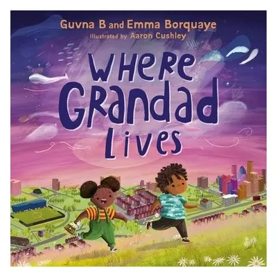 Where Grandad Lives - B, Guvna a Borquaye, Isaac a Borquaye, Emma