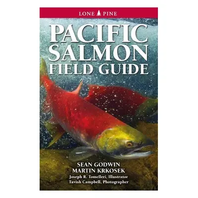 Pacific Salmon Field Guide - Godwin, Sean