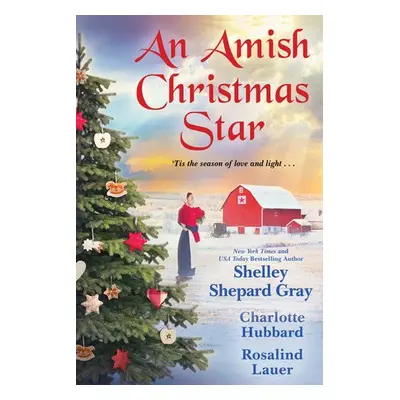 Amish Christmas Star, An - Gray, Shelley Shepard a Hubbard, Charlotte