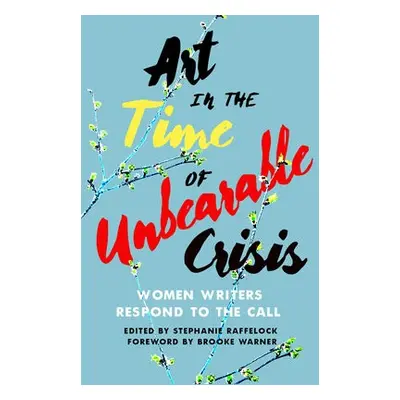 Art in the Time of Unbearable Crisis