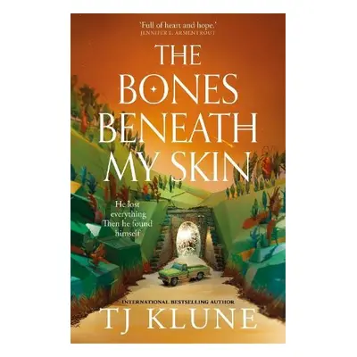 Bones Beneath My Skin - Klune, TJ