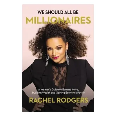 We Should All Be Millionaires - Rodgers, Rachel