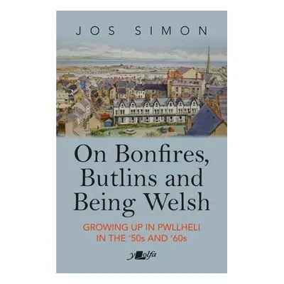 On Bonfires, Butlins and Being Welsh - Simon, Jos