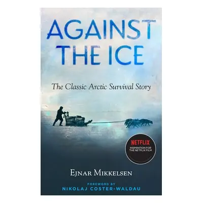 Against the Ice - Mikkelsen, Ejnar