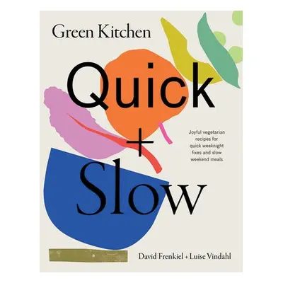 Green Kitchen: Quick a Slow - Frenkiel, David a Vindahl, Luise