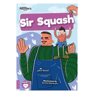 Sir Squash - Wood, John