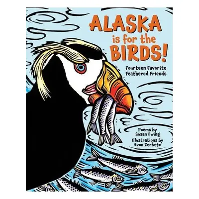 Alaska is for the Birds! - Ewing, Susan