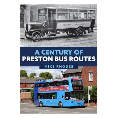 Century of Preston Bus Routes - Rhodes, Mike